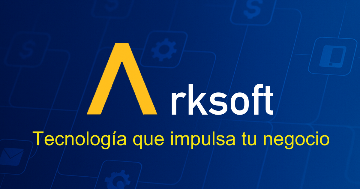 ArkSoft - Tecnología que impulsa tu negocio